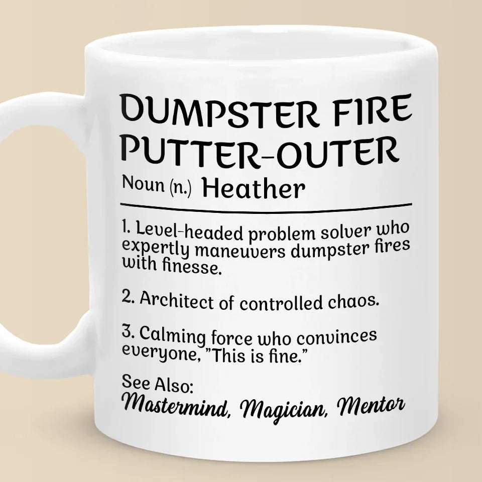 Mastering Chaos One Dumpster Fire At A Time - Coworker Personalized Custom Mug - Gift For Coworkers, Work Friends, Colleagues