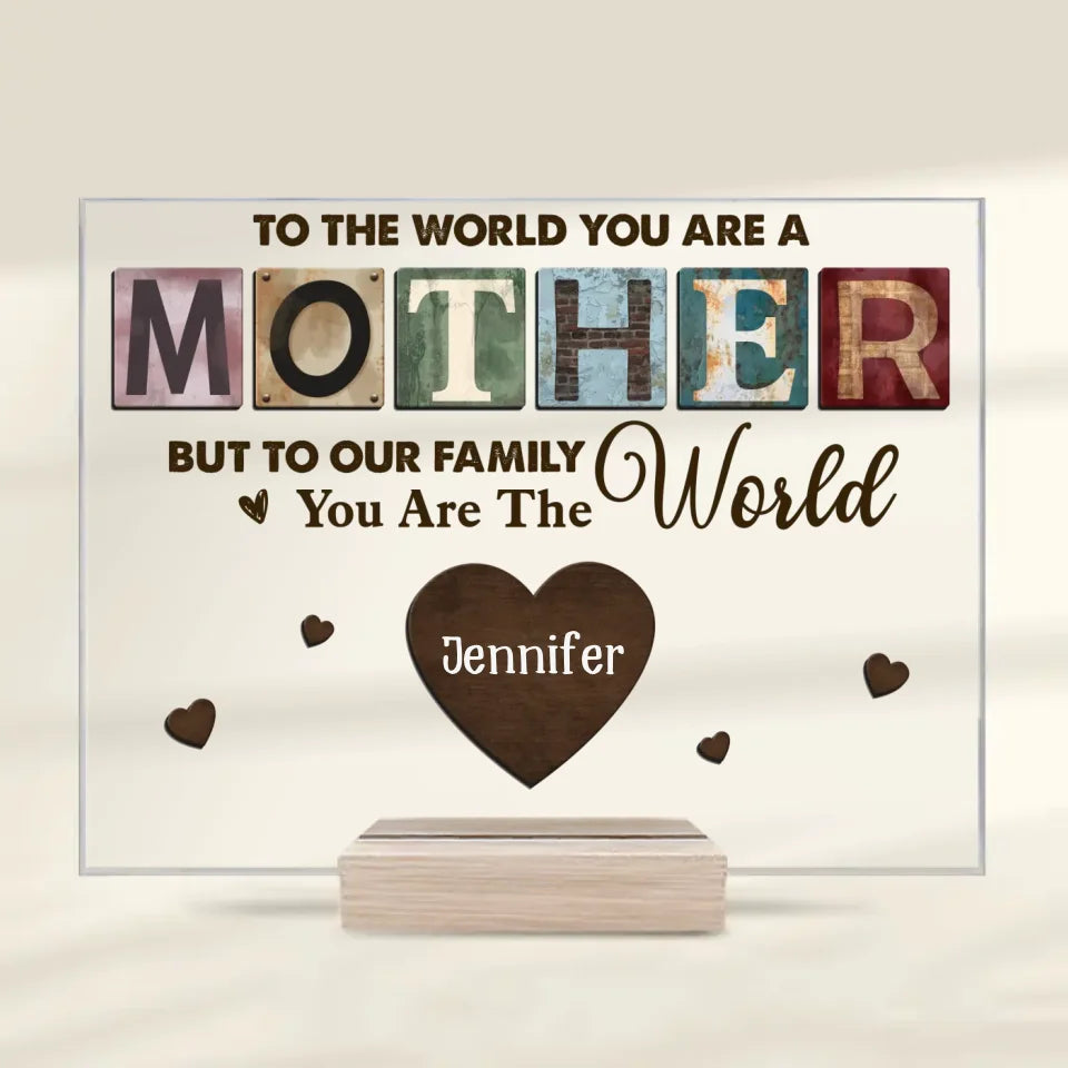 To Our Family, You Are The World - Family Personalized Custom Rectangle Shaped Acrylic Plaque - Gift For Mom, Grandma