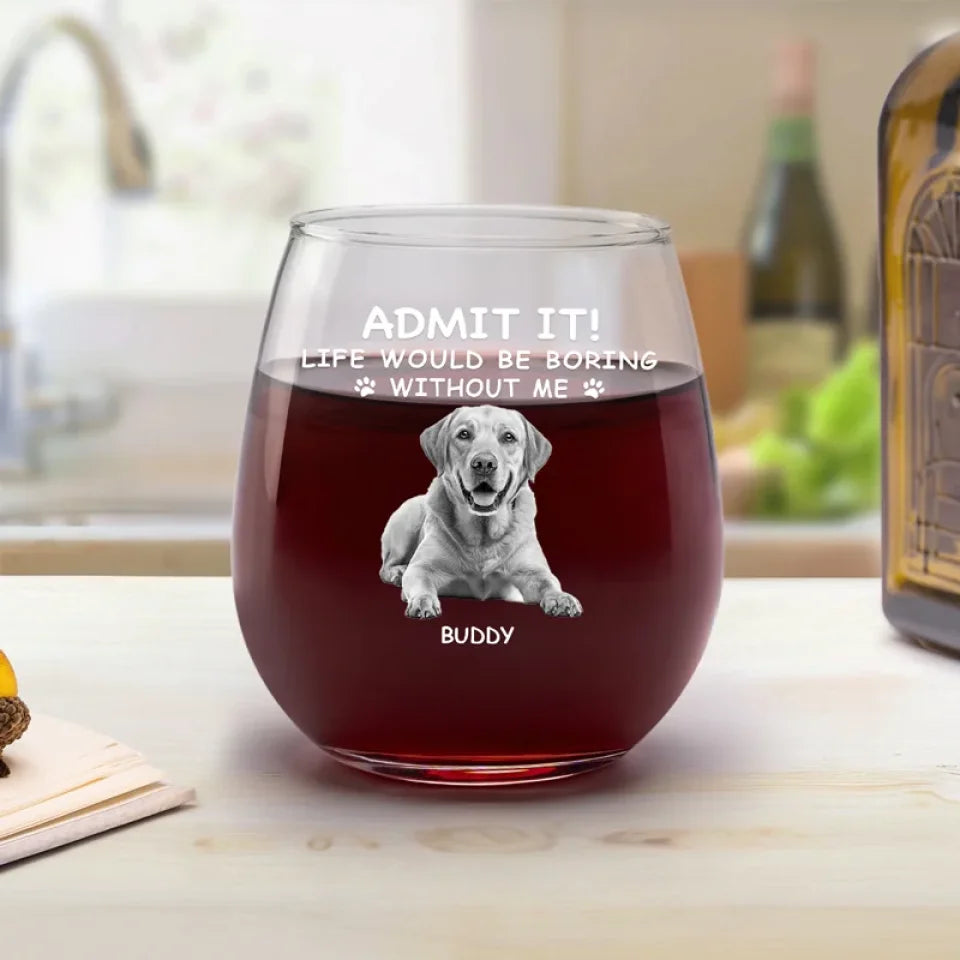 Custom Photo My Pet And Wine Make Everything Fine - Dog & Cat Personalized Custom Wine Glass - Gift For Pet Owners, Pet Lovers