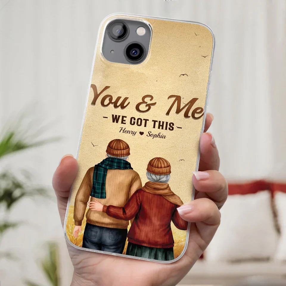 You & Me, We Got It - Couple Personalized Custom Clear Phone Case - Gift For Husband Wife, Anniversary