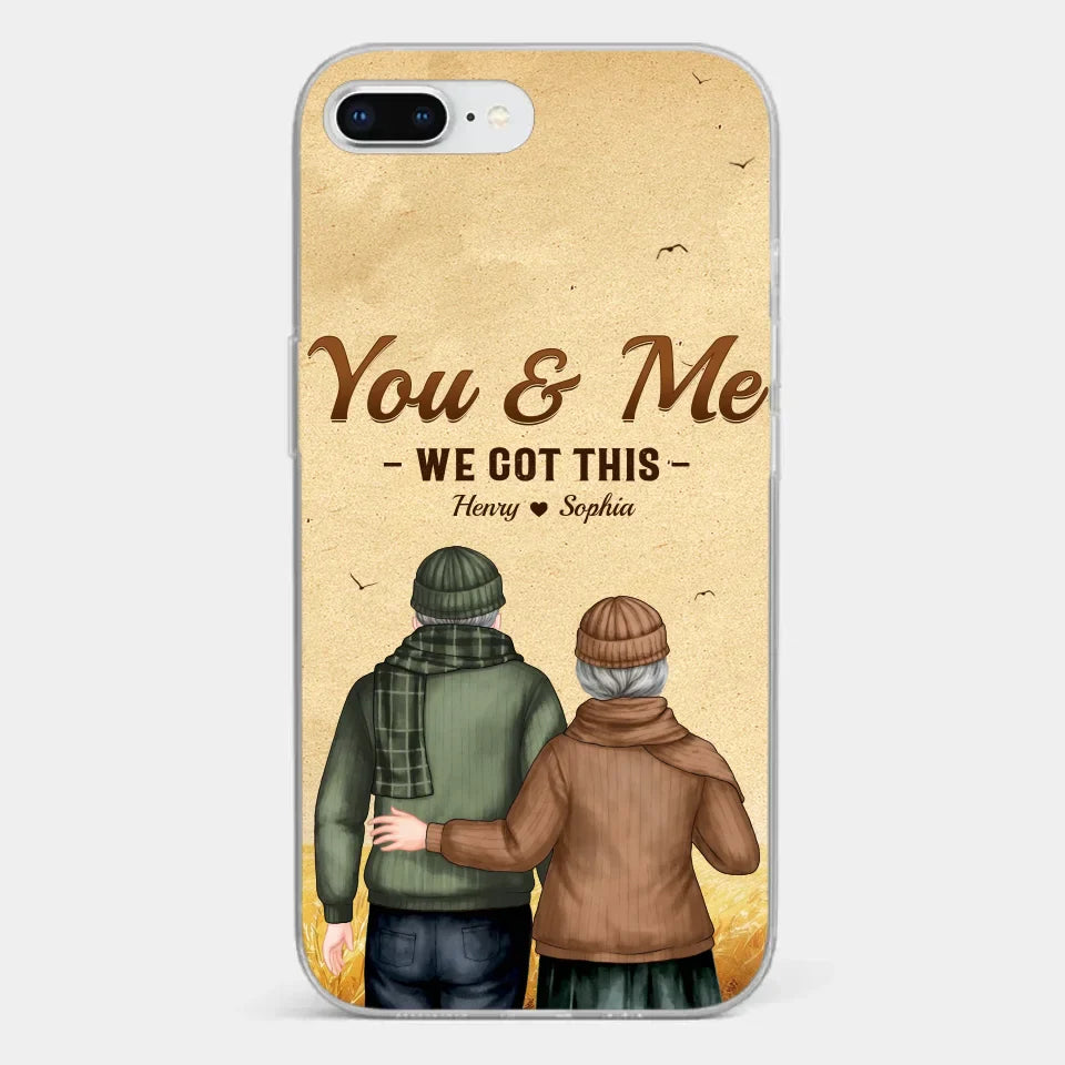 You & Me, We Got It - Couple Personalized Custom Clear Phone Case - Gift For Husband Wife, Anniversary
