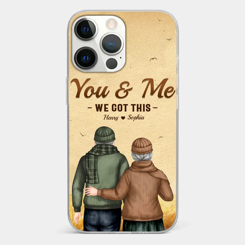 You & Me, We Got It - Couple Personalized Custom Clear Phone Case - Gift For Husband Wife, Anniversary