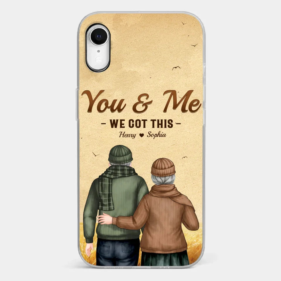 You & Me, We Got It - Couple Personalized Custom Clear Phone Case - Gift For Husband Wife, Anniversary