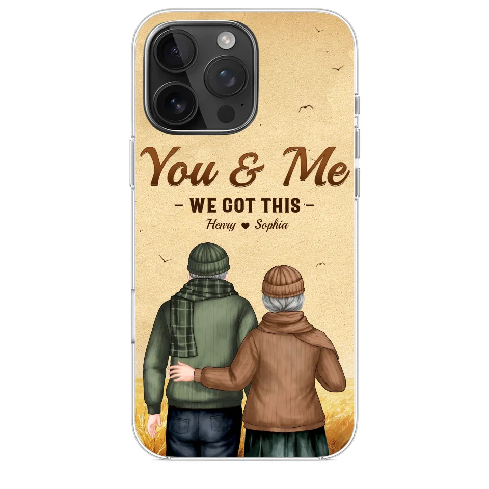 You & Me, We Got It - Couple Personalized Custom Clear Phone Case - Gift For Husband Wife, Anniversary