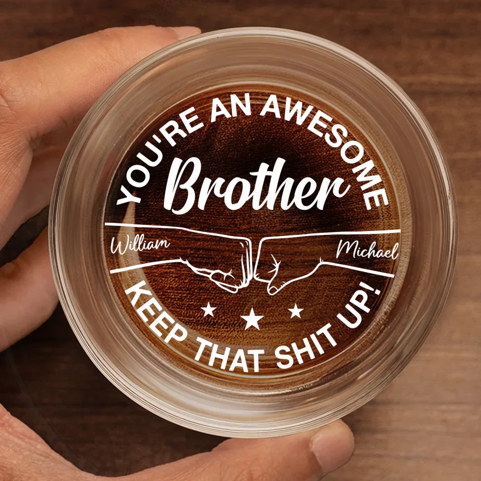 You Are An Awesome Brother - Family Personalized Custom Whiskey Glass - Gift For Family Members