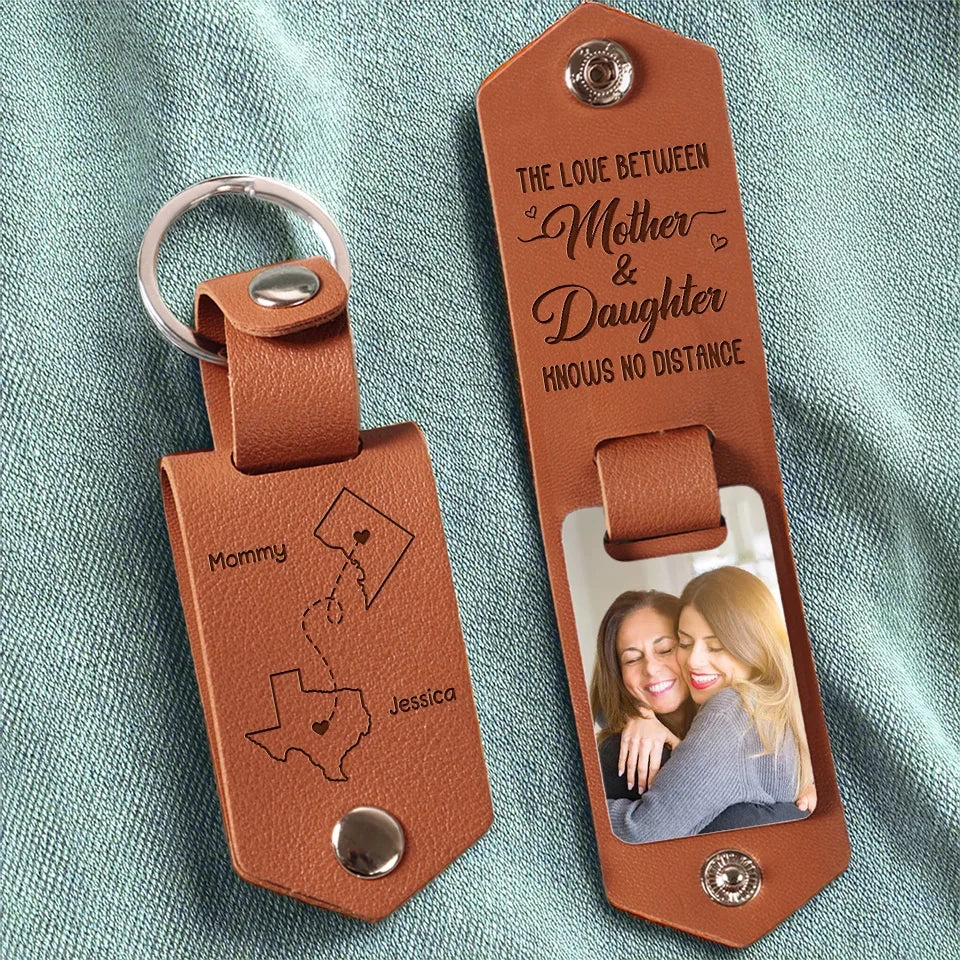 Custom Photo Love Between Mother And Daughter Knows No Distance - Family Personalized Custom Engraved Leather Keychain - Gift For Mom, Daughter