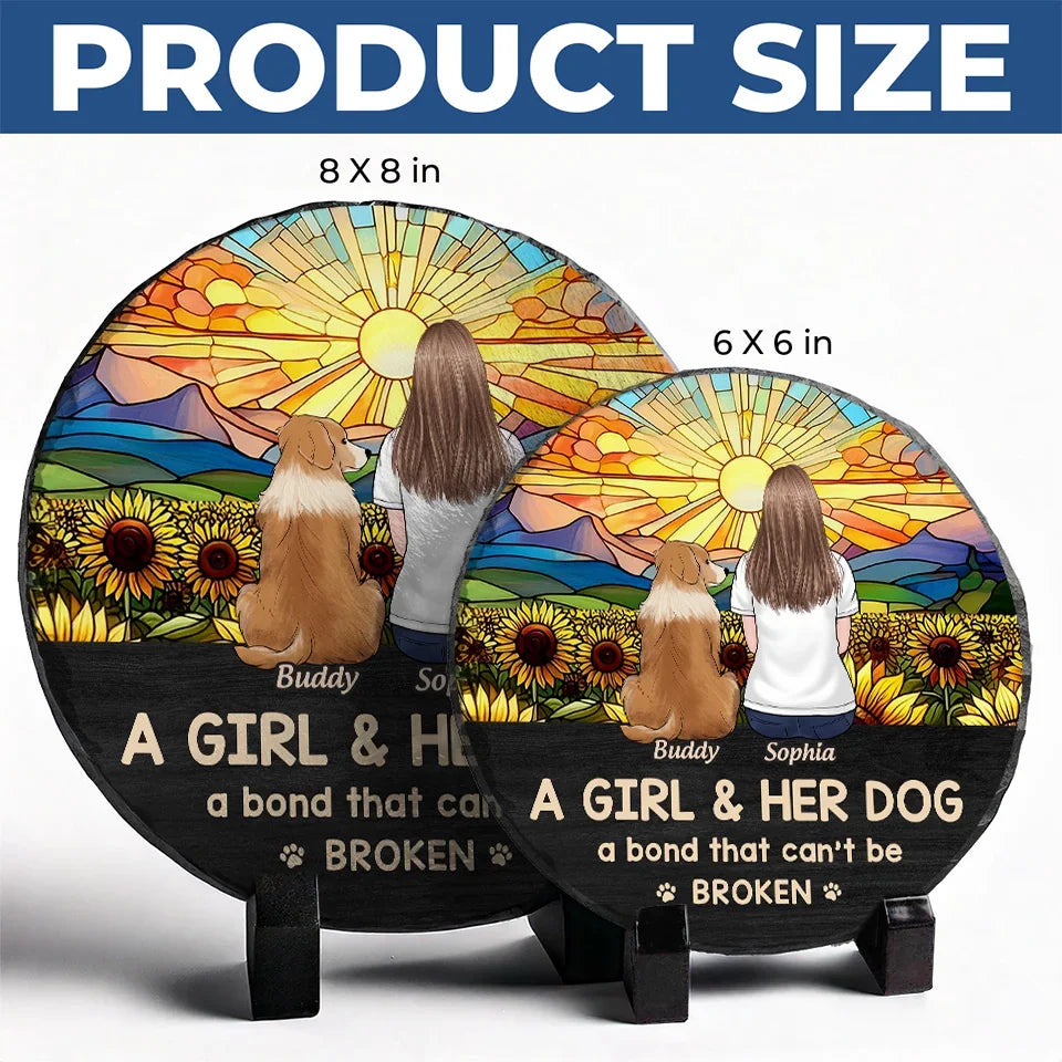 Just A Girl And Her Dog, A Bond That Can't Be Broken - Memorial Personalized Custom Round Shaped Stone With Stand - Sympathy Gift For Pet Owners, Pet Lovers
