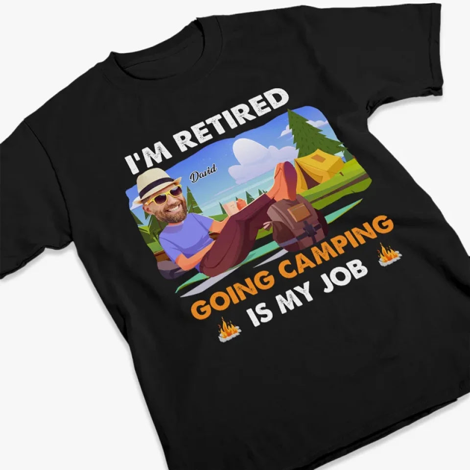 Custom Photo Going Camping Is My Job - Personalized Custom Unisex T-shirt, Premium T-shirt, Hoodie - Appreciation, Retirement Gift For Coworkers, Work Friends, Colleagues, Family Members