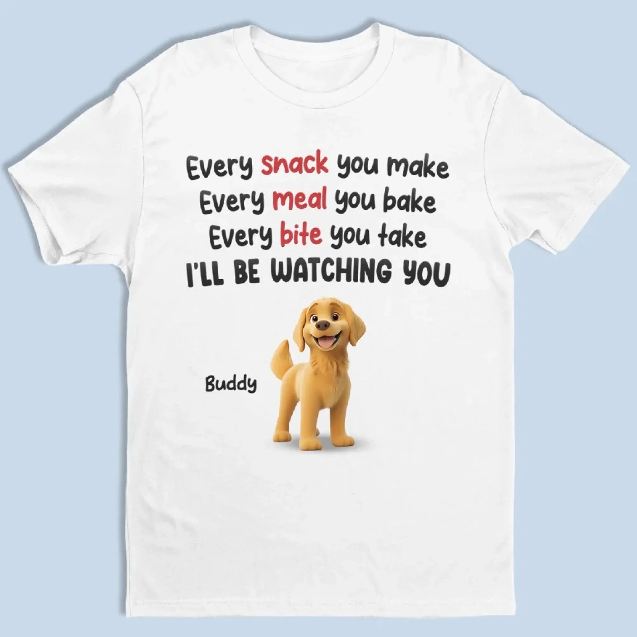 We'll Be Watching You - Dog Personalized Custom Unisex T-shirt, Premium T-shirt, Hoodie - Gift For Pet Owners, Pet Lovers