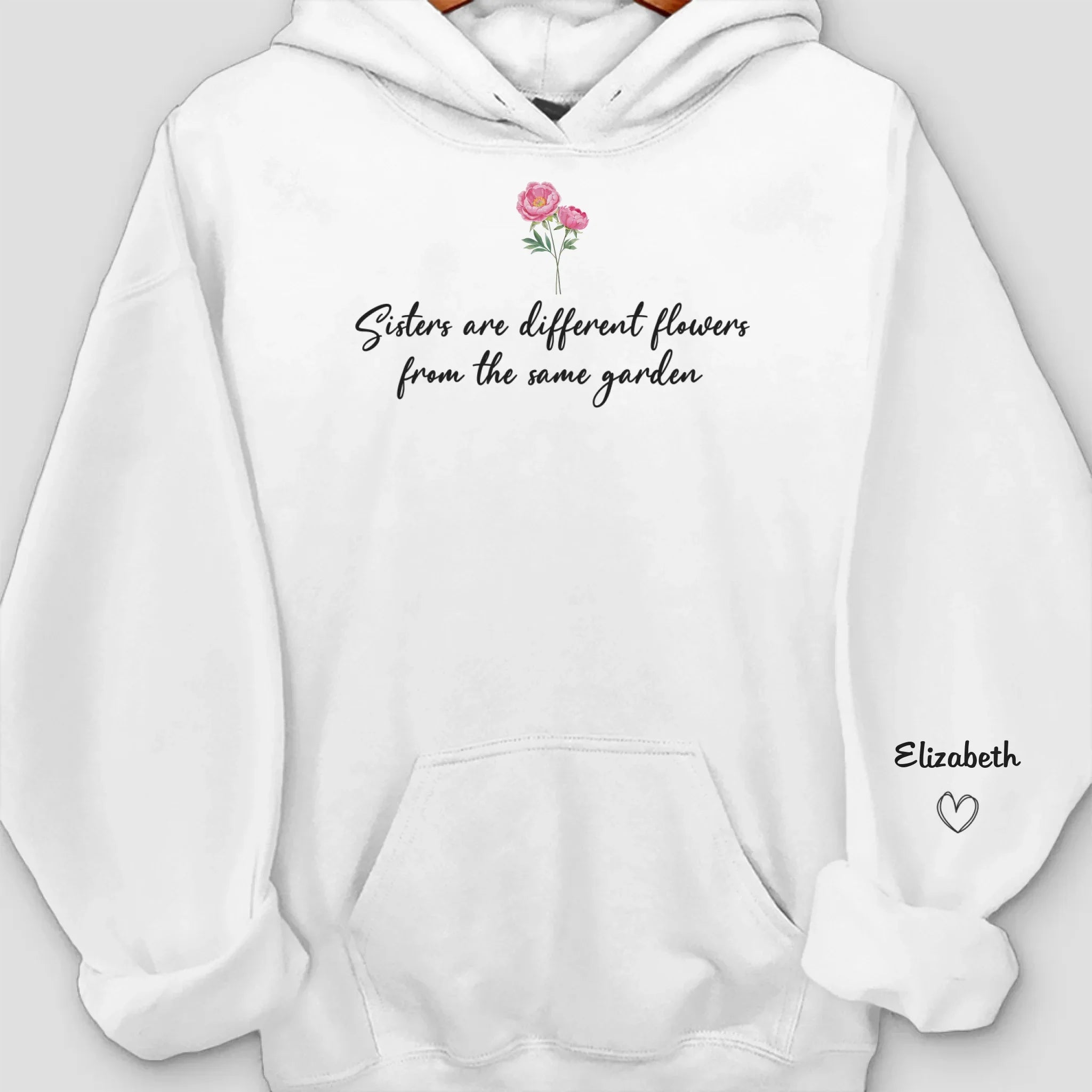 Sisters Are Different Flowers From The Same Garden - Bestie Personalized Custom Unisex Sweatshirt, Hoodie With Design On Sleeve - Gift For Best Friends, BFF, Sisters