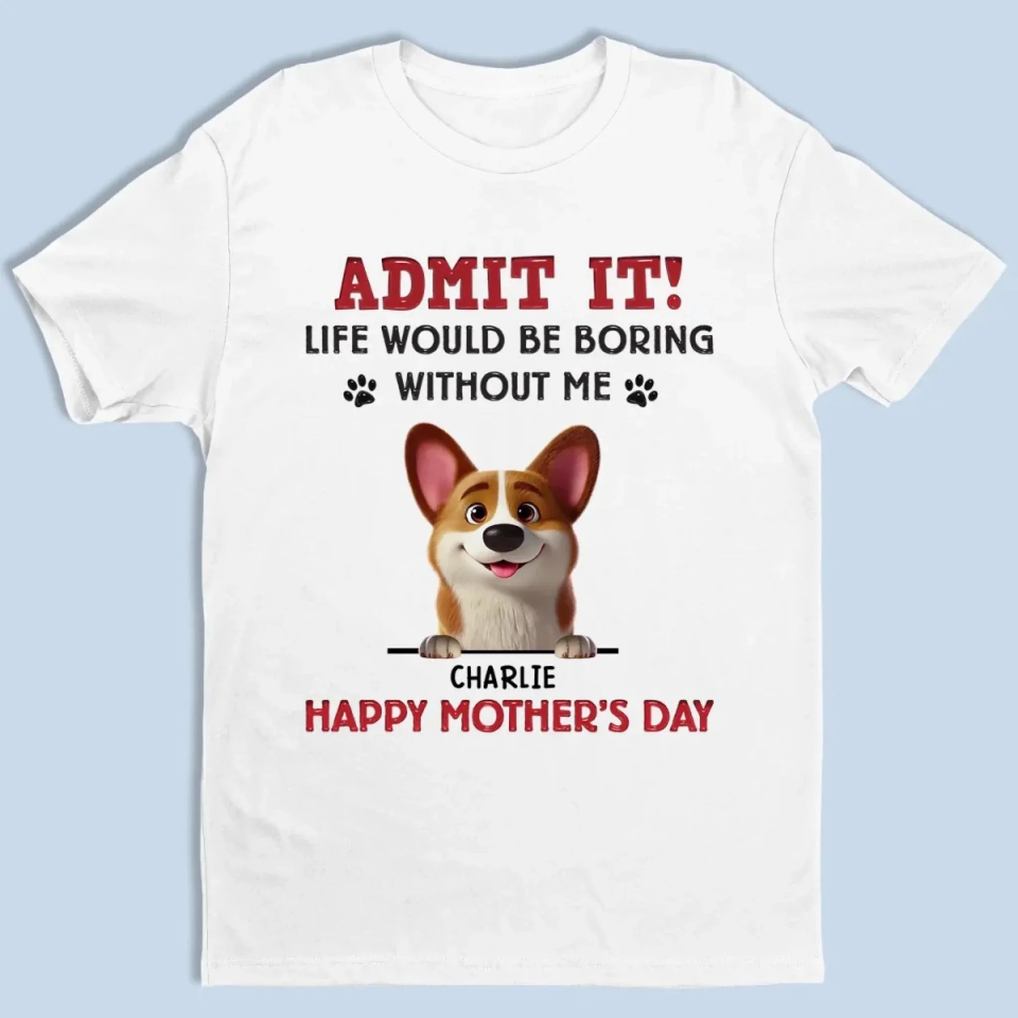 Let’s Be Real, I’m The Best Part Of Your Day - Dog Personalized Custom Unisex T-shirt, Premium T-shirt, Hoodie - Mother's Day, Gift For Pet Owners, Pet Lovers
