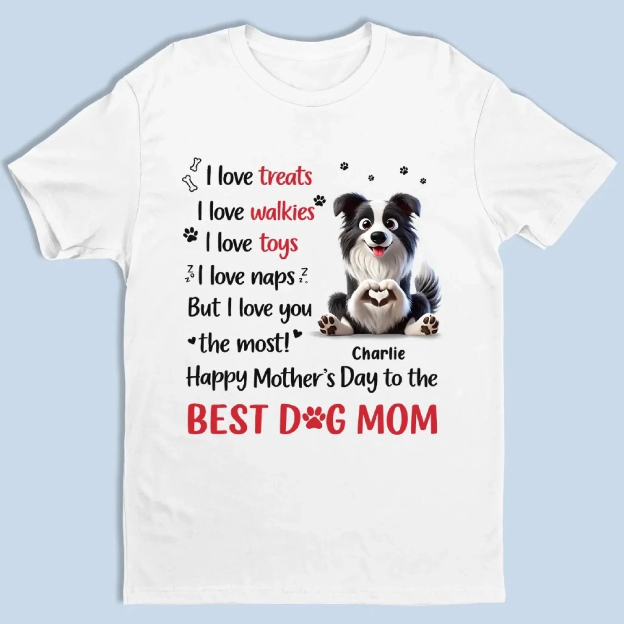 Dog Moms Deserve All The Love - Dog Personalized Custom Unisex T-shirt, Premium T-shirt, Hoodie - Mother's Day, Gift For Pet Owners, Pet Lovers