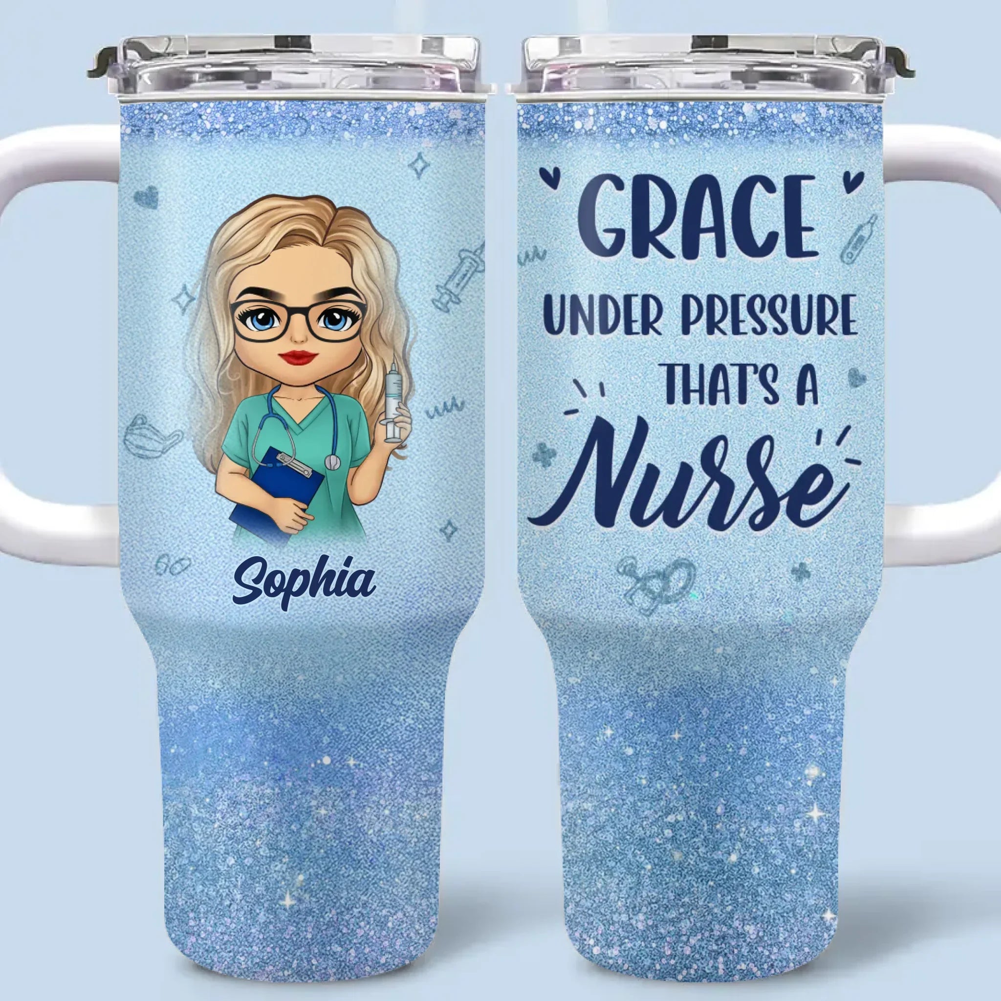 Grace Under Pressure, That’s A Nurse - Nurse Personalized Custom 40 Oz Stainless Steel Tumbler With Handle - Appreciation, Thank You Gift, Nurse Life, Doctor Life
