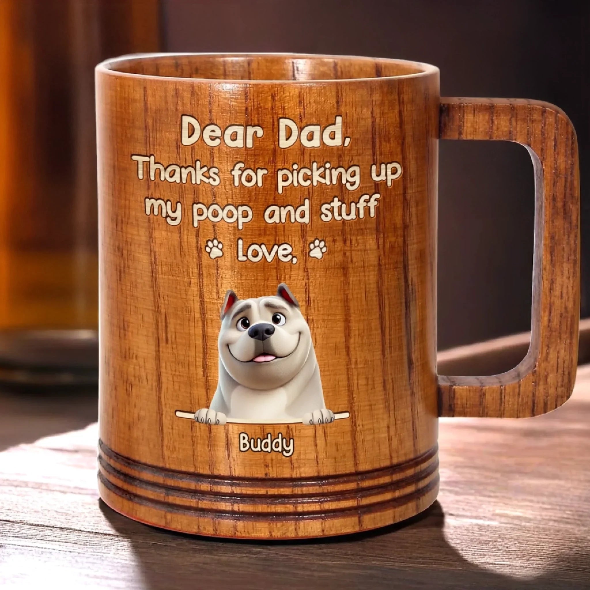 Thanks For Picking Up My Poop. Love Ya - Dog Personalized Custom Wooden Mug - Father's Day, Gift For Dad, Pet Owners, Pet Lovers