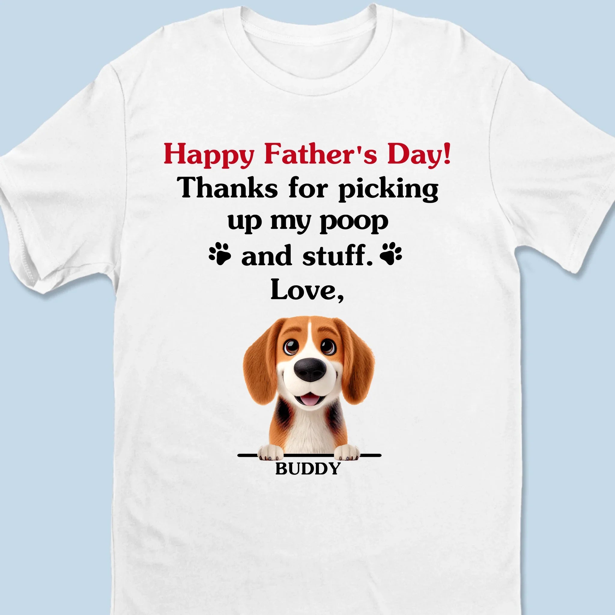 Dad, You’re Paws-itively The Best - Dog Personalized Custom Unisex T-shirt, Premium T-shirt, Hoodie - Father's Day, Gift For Dad, Pet Owners, Pet Lovers