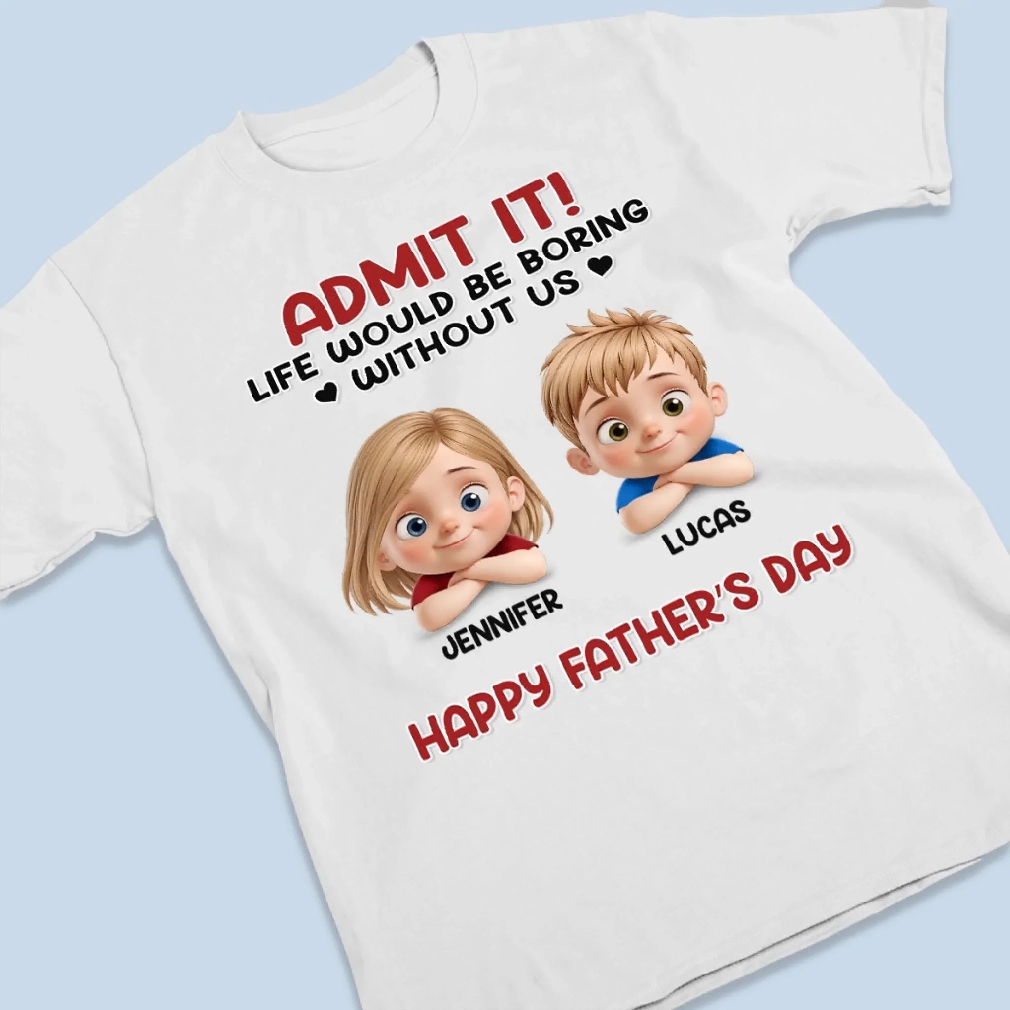 Without Us, Life Would Be Way Too Quiet - Family Personalized Custom Unisex T-shirt, Premium T-shirt, Hoodie - Father's Day, Gift For Dad