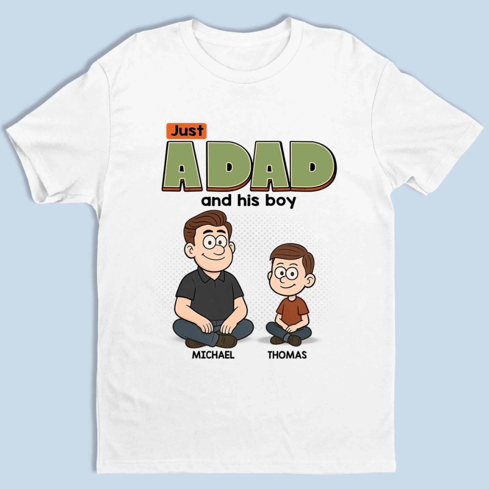Just A Dad And His World - Family Personalized Custom Unisex T-shirt, Premium T-shirt, Hoodie - Father's Day, Gift For Dad, Grandpa