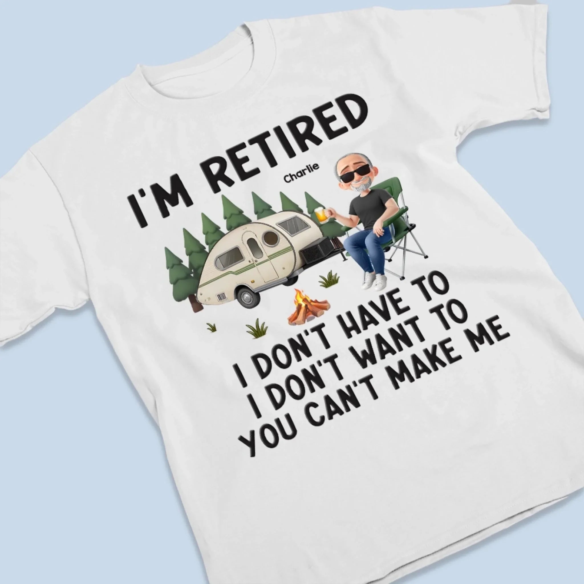 I'm Retired - Coworker Personalized Custom Unisex T-shirt, Premium T-shirt, Hoodie - Appreciation, Retirement Gift For Coworkers, Work Friends, Colleagues, Camping Lovers