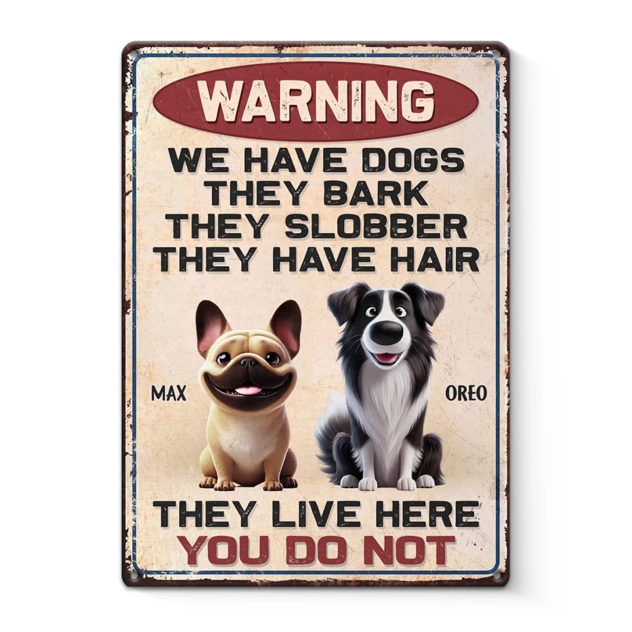 Custom Home Decor Metal Sign - Personalized Birthday Gifts For Dog Lovers, Dog Dad And Mom - They Live Here, You Do Not