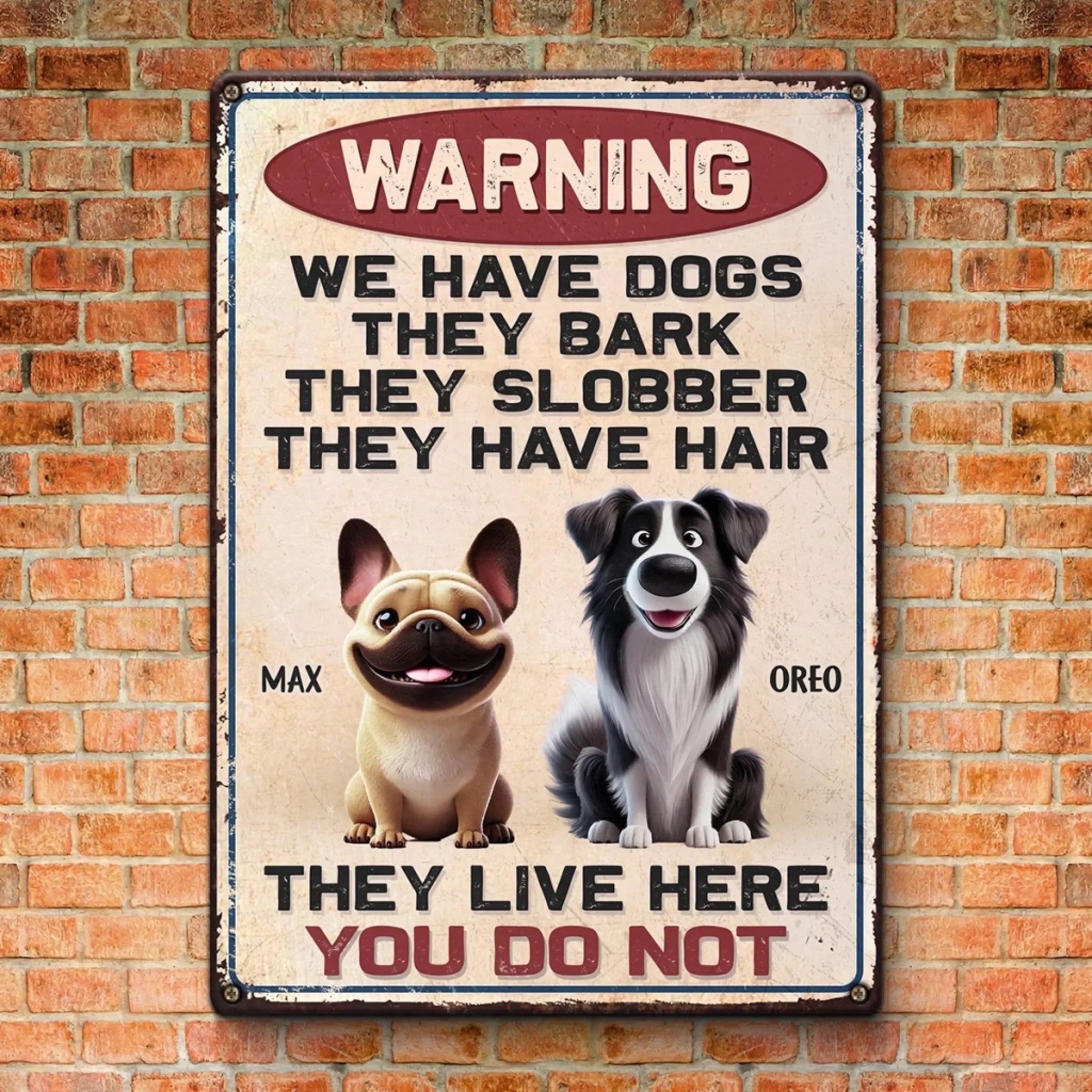 Custom Home Decor Metal Sign - Personalized Birthday Gifts For Dog Lovers, Dog Dad And Mom - They Live Here, You Do Not