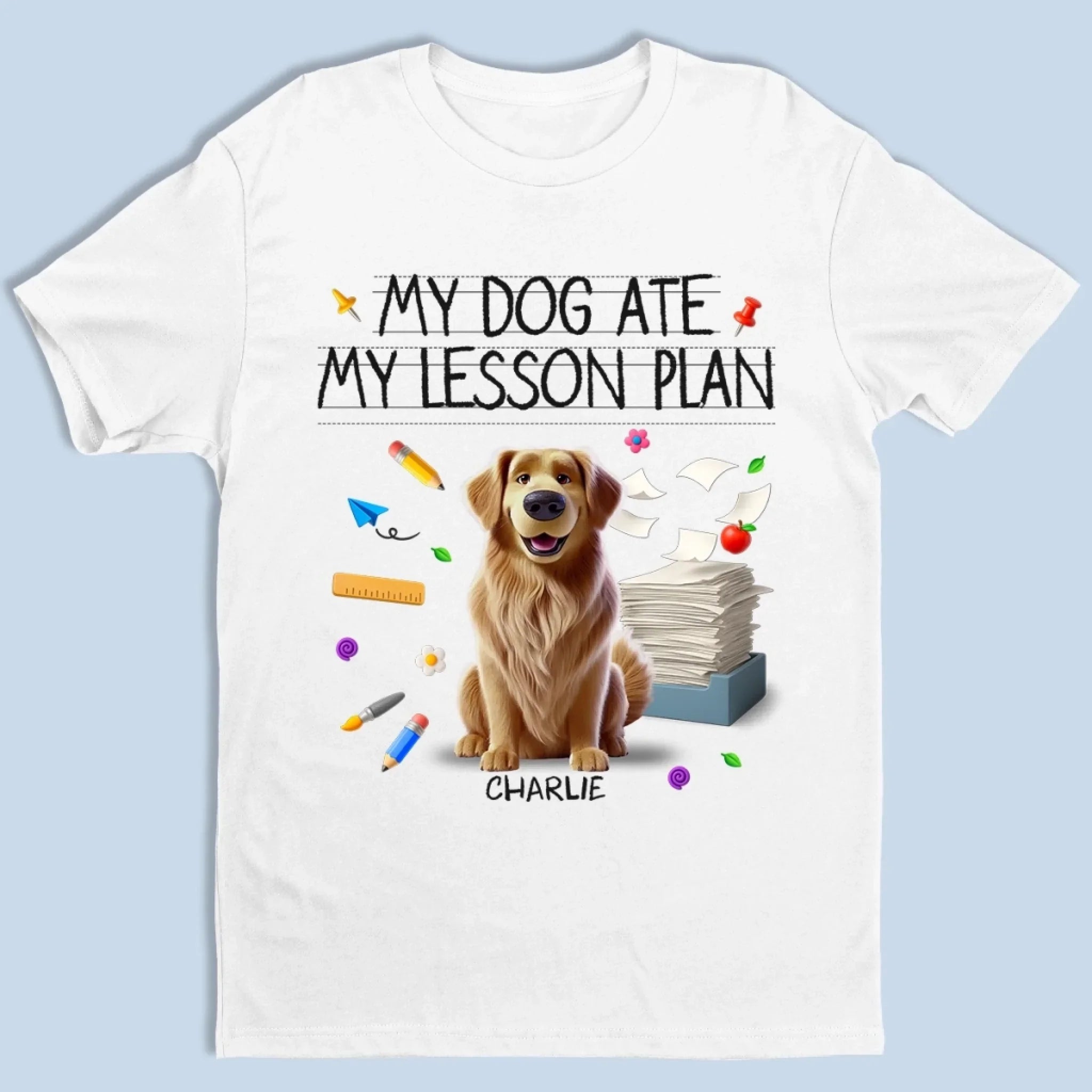 Custom Unisex T-shirt, Premium T-shirt, Hoodie - Personalized Back To School Gifts For Teachers, Dog Lovers - My Dogs Ate My Lesson Plan
