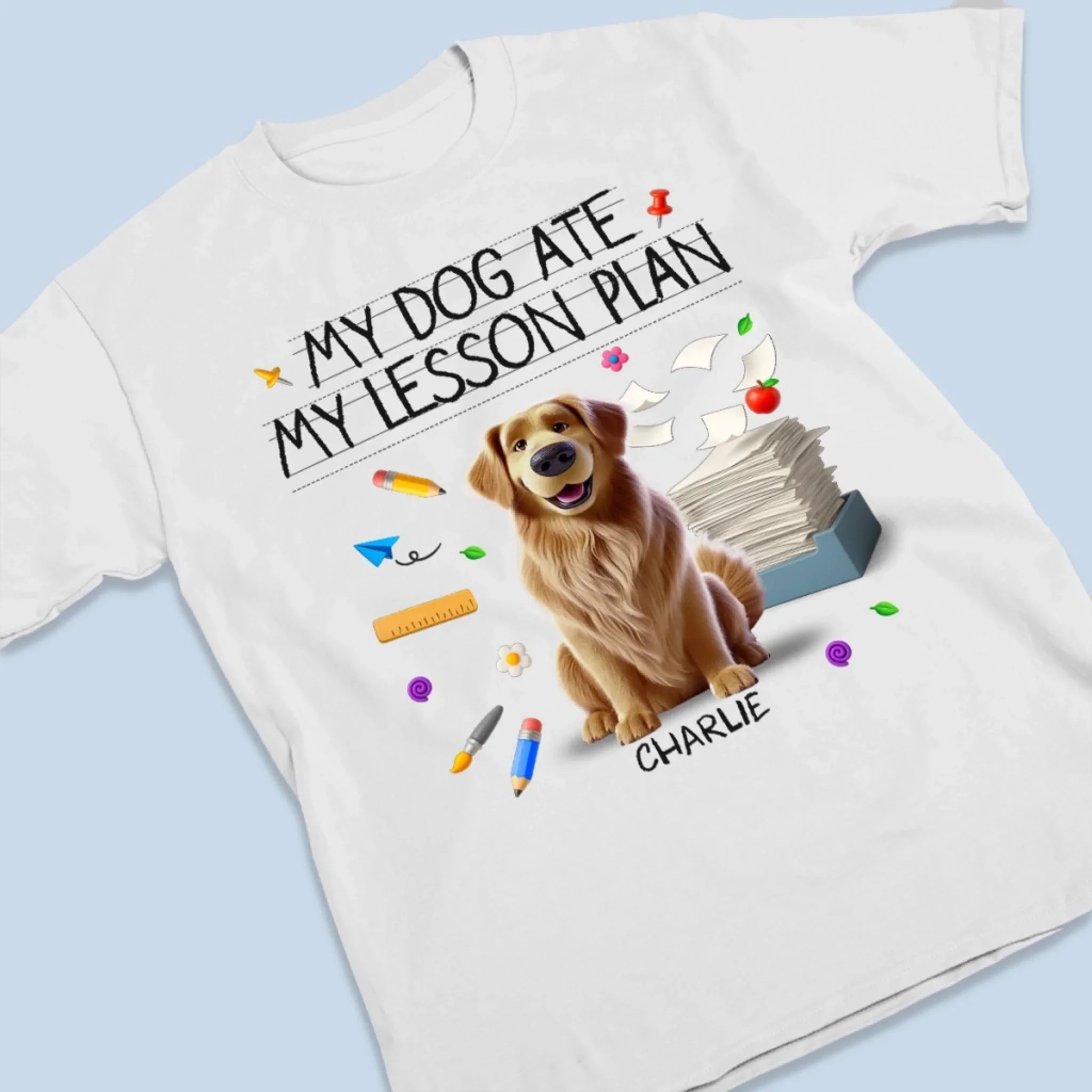Custom Unisex T-shirt, Premium T-shirt, Hoodie - Personalized Back To School Gifts For Teachers, Dog Lovers - My Dogs Ate My Lesson Plan