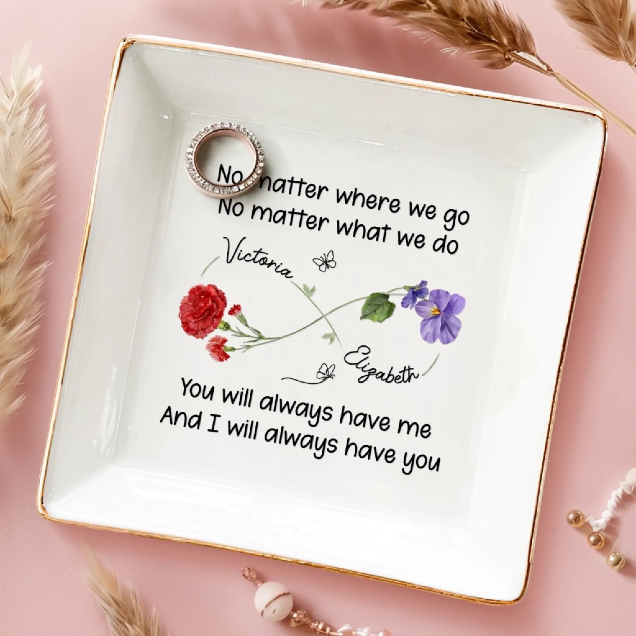 Custom Jewelry Dish - Personalized Best Friend Birthday Gifts For Women - You Will Always Have Me
