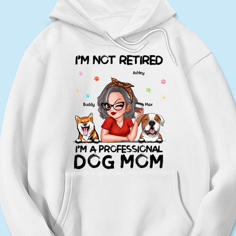 Professional Dog Mom, Retirement Gift For Dog Lovers Personalized Shirt