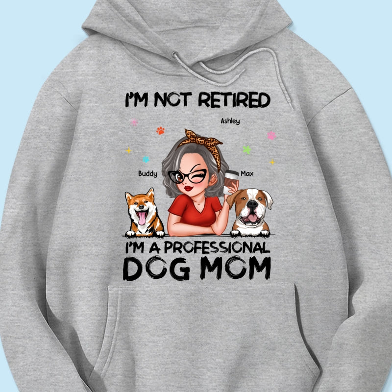 Professional Dog Mom, Retirement Gift For Dog Lovers Personalized Shirt