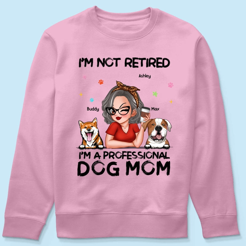 Professional Dog Mom, Retirement Gift For Dog Lovers Personalized Shirt