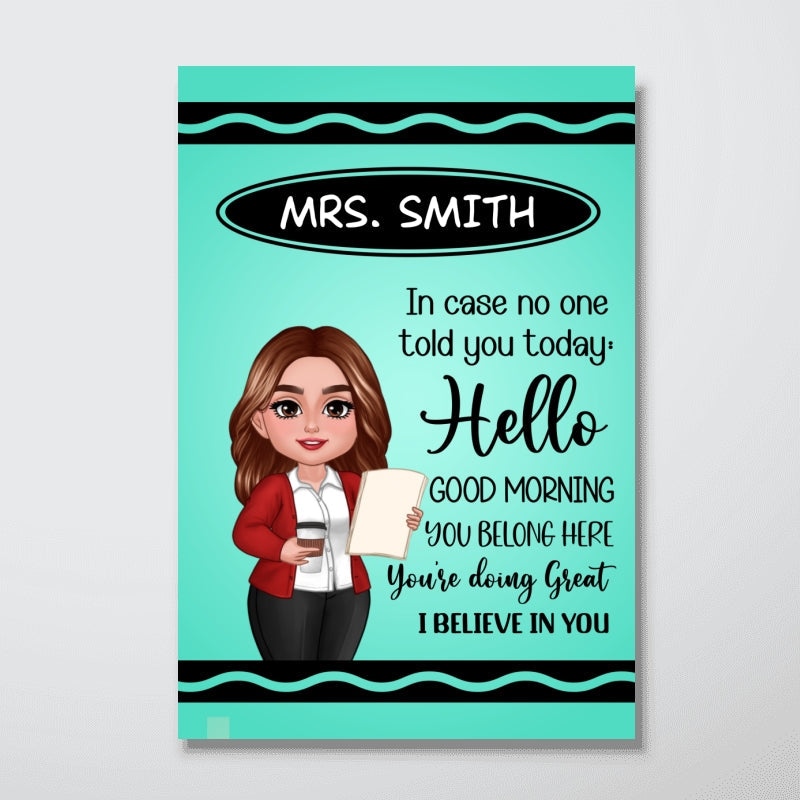 In Case No One Told You Today I Believe In You Crayon Theme Personalized Poster, Classroom Decor For Teacher