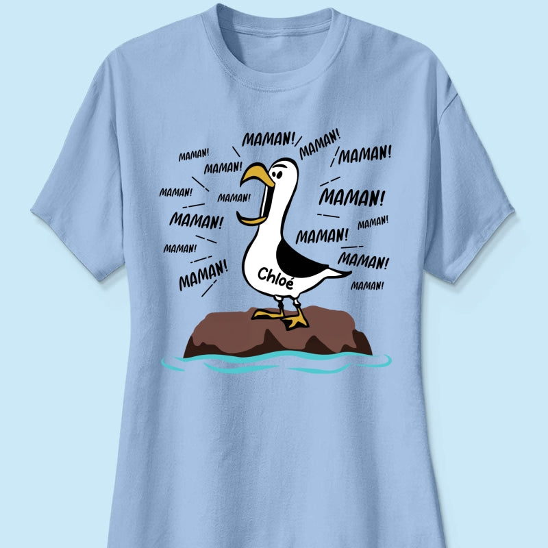 Mouettes Maman! Maman! Maman! – T-shirt Personnalis – Cadeau Rigolo pour la Fte des Mres