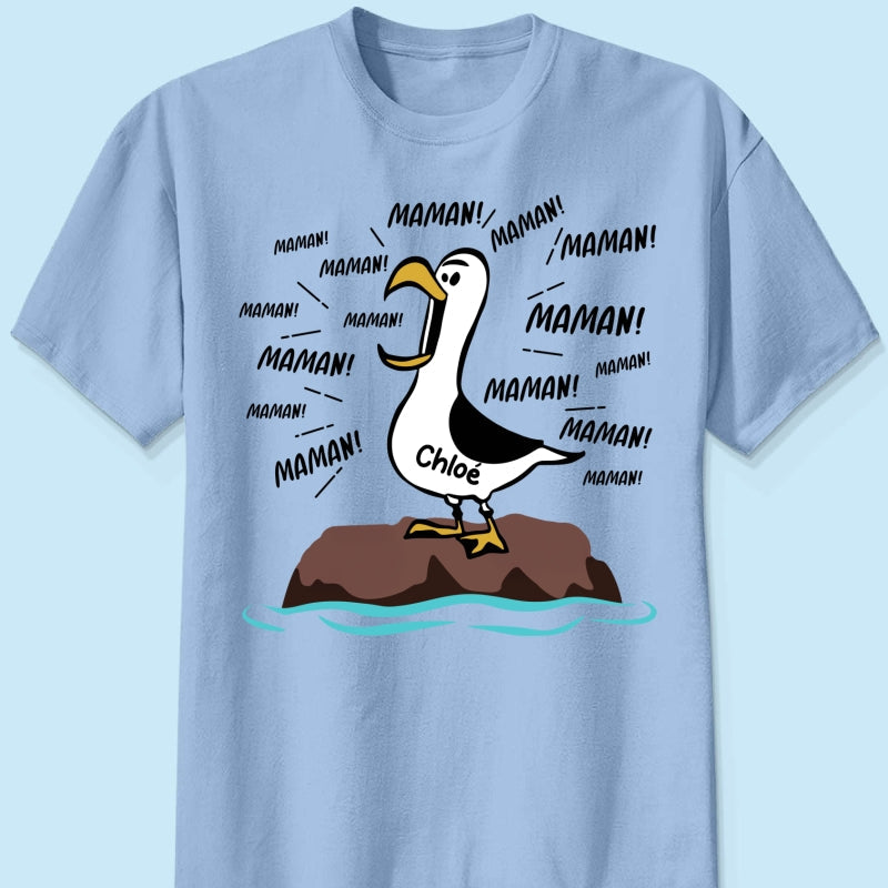Mouettes Maman! Maman! Maman! – T-shirt Personnalis – Cadeau Rigolo pour la Fte des Mres