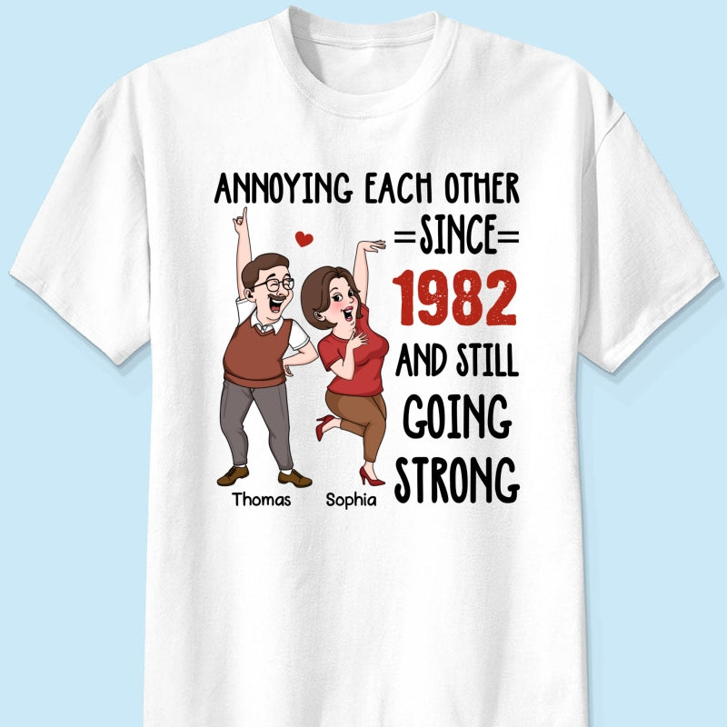 Annoying Each Other And Still Going Strong Funny Gift For Couple Personalized Shirt