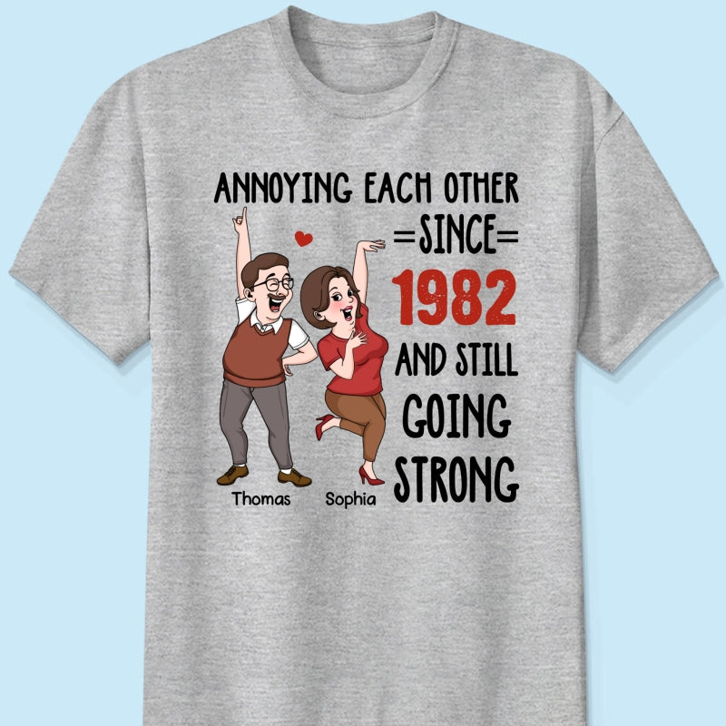 Annoying Each Other And Still Going Strong Funny Gift For Couple Personalized Shirt