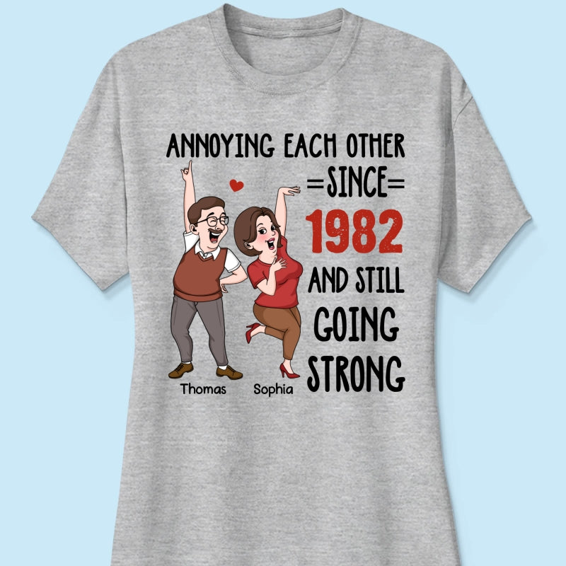 Annoying Each Other And Still Going Strong Funny Gift For Couple Personalized Shirt
