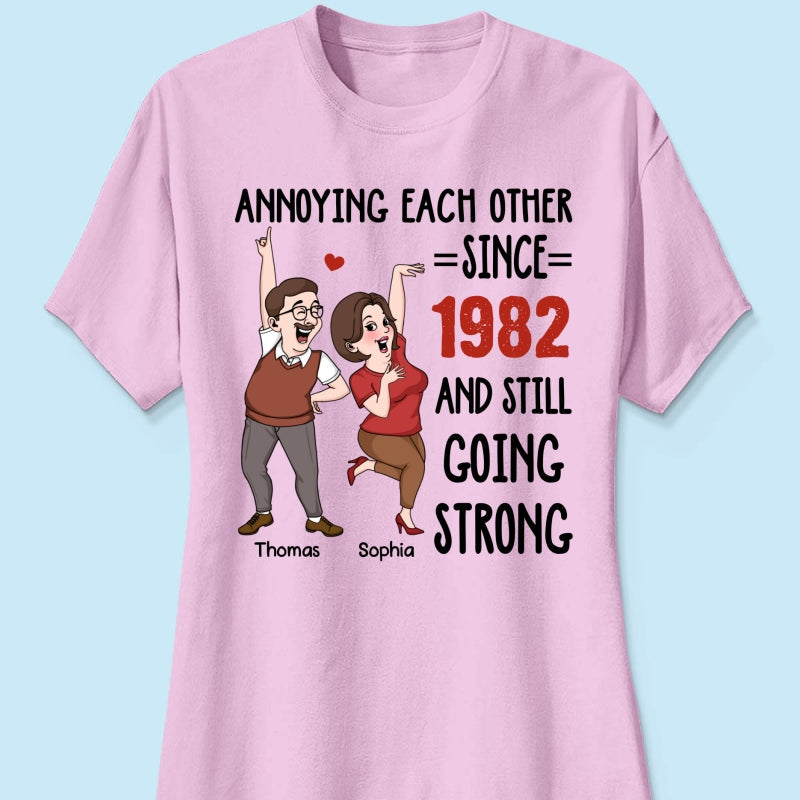 Annoying Each Other And Still Going Strong Funny Gift For Couple Personalized Shirt