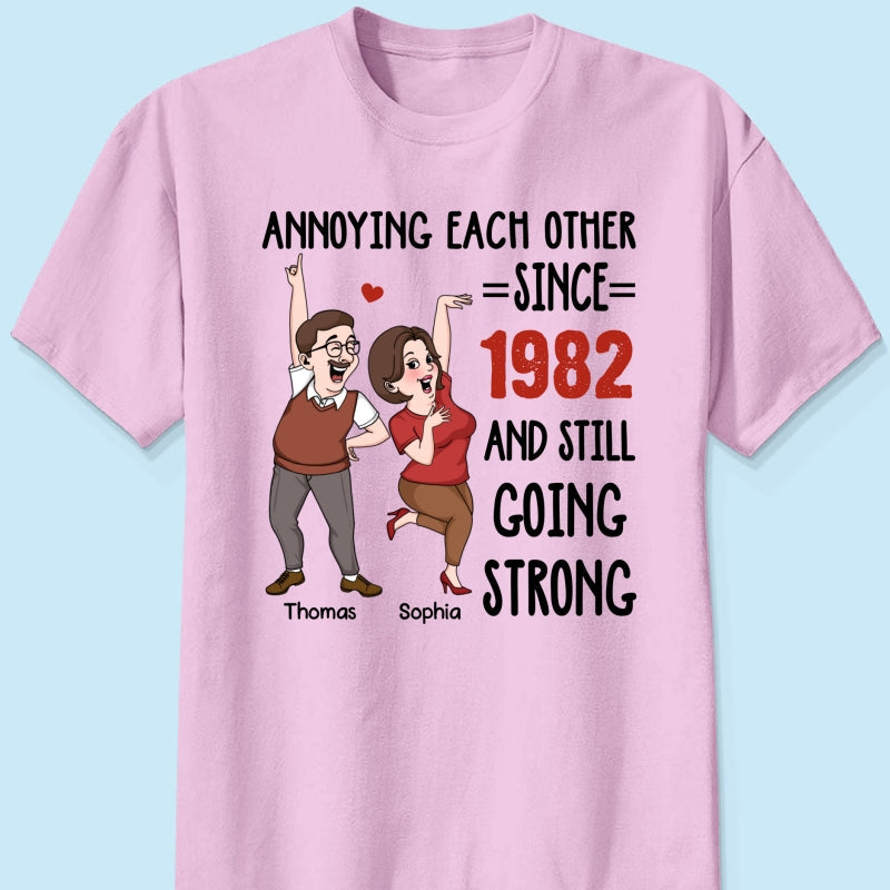 Annoying Each Other And Still Going Strong Funny Gift For Couple Personalized Shirt