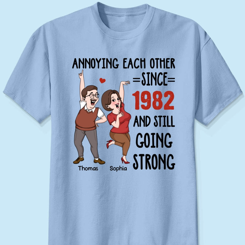 Annoying Each Other And Still Going Strong Funny Gift For Couple Personalized Shirt