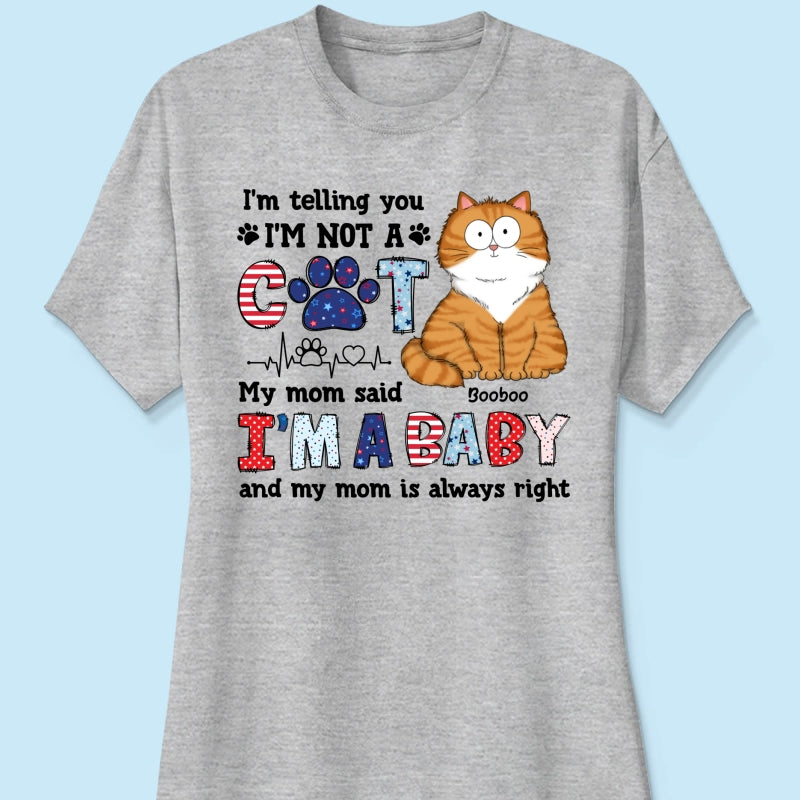 I'm Not A Cat I'm A Baby Personalized Cat Mom Shirt, 4th Of July Pattern