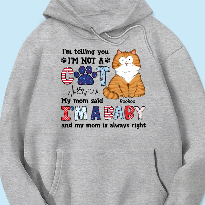 I'm Not A Cat I'm A Baby Personalized Cat Mom Shirt, 4th Of July Pattern