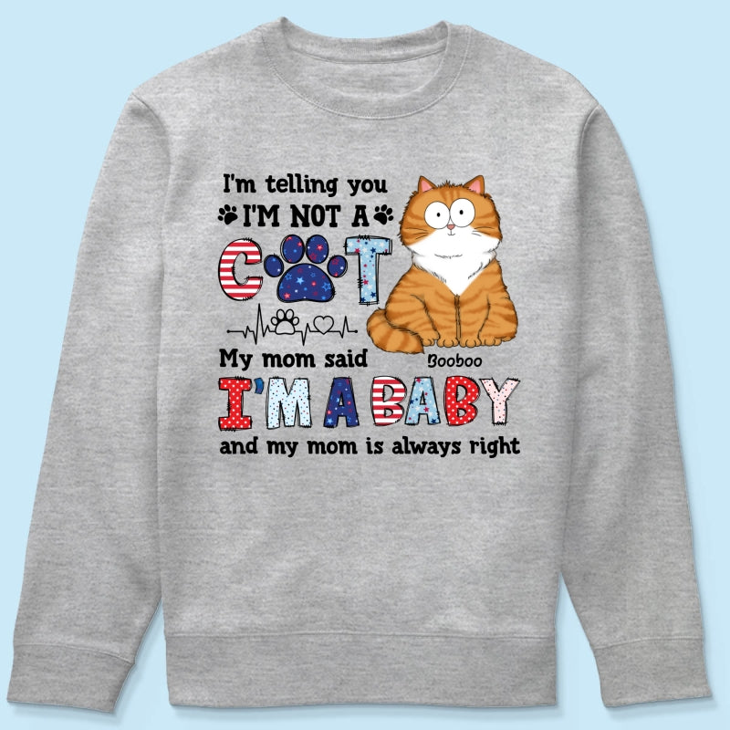 I'm Not A Cat I'm A Baby Personalized Cat Mom Shirt, 4th Of July Pattern