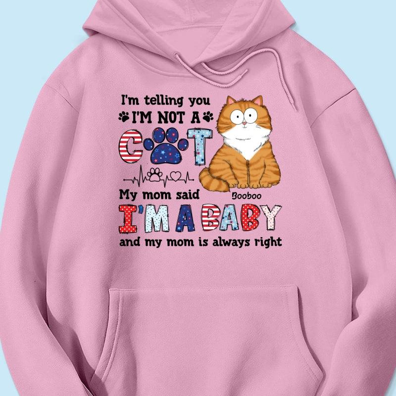 I'm Not A Cat I'm A Baby Personalized Cat Mom Shirt, 4th Of July Pattern