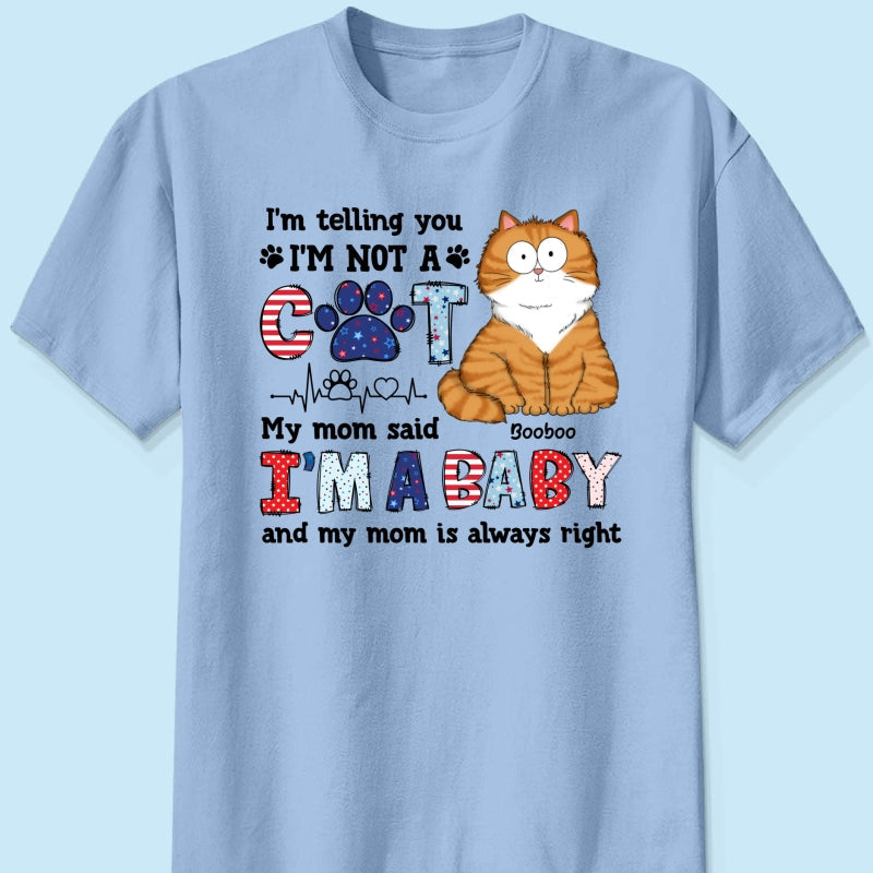I'm Not A Cat I'm A Baby Personalized Cat Mom Shirt, 4th Of July Pattern