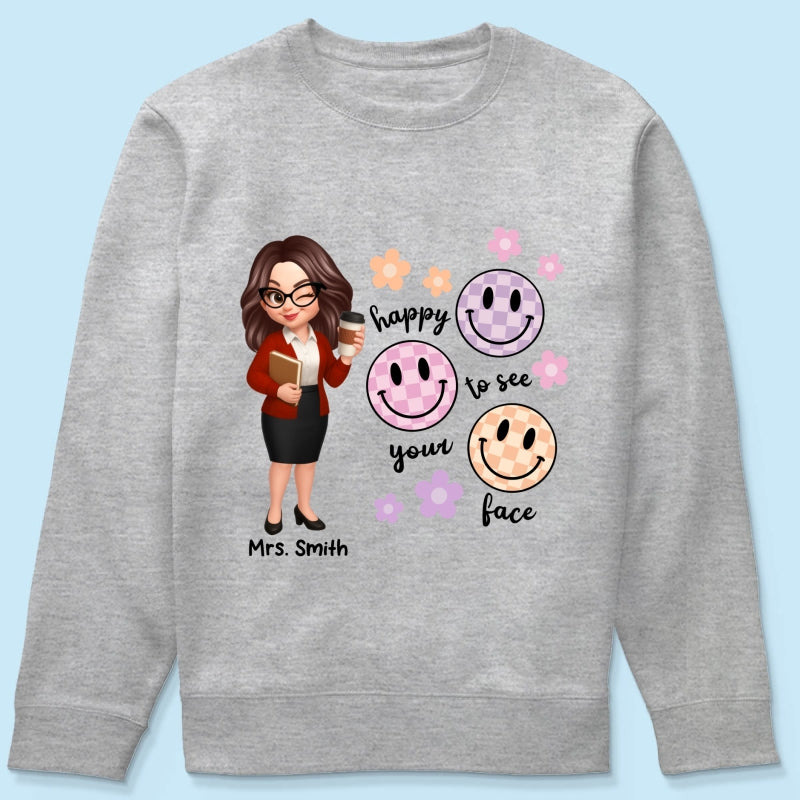 Happy To See Your Face Smiley Face Persomalized Shirt, Back To School Shirt For Teachers