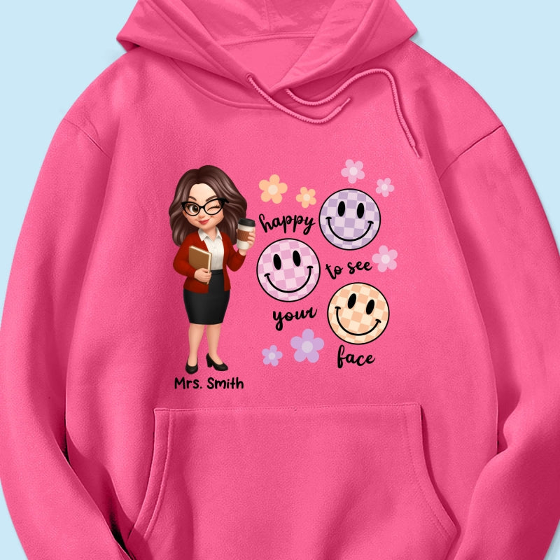 Happy To See Your Face Smiley Face Persomalized Shirt, Back To School Shirt For Teachers