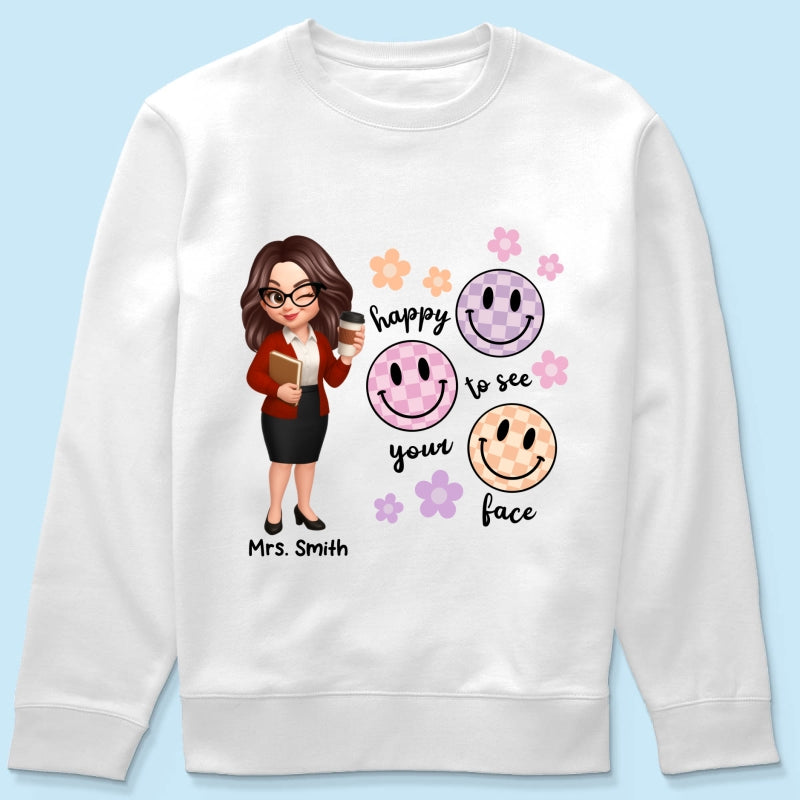 Happy To See Your Face Smiley Face Persomalized Shirt, Back To School Shirt For Teachers