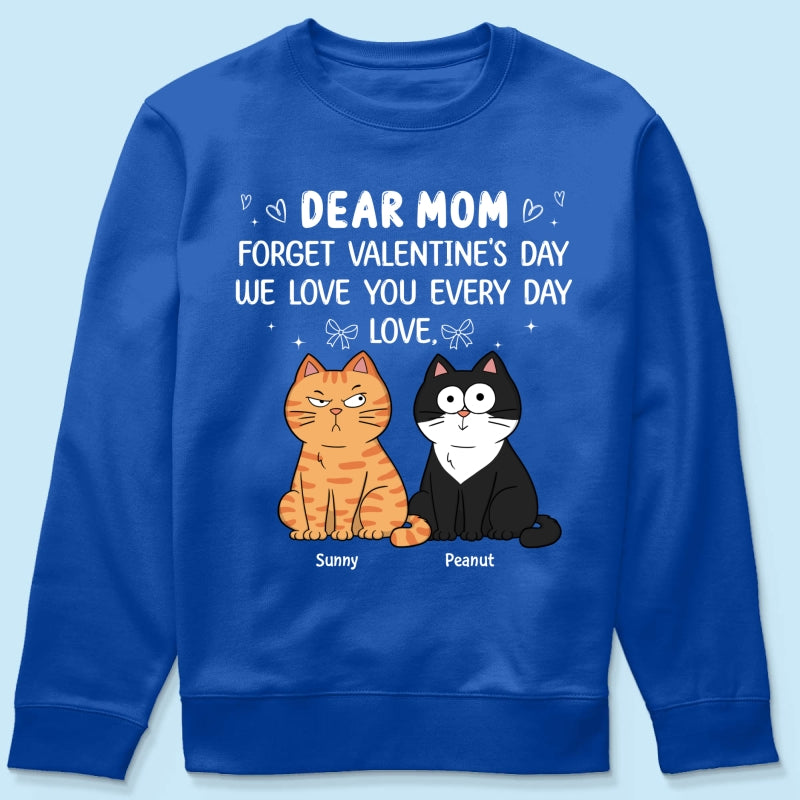 Forget Valentine's Day We Love You Every Day Gift Cat Lover Gift Personalized Shirt