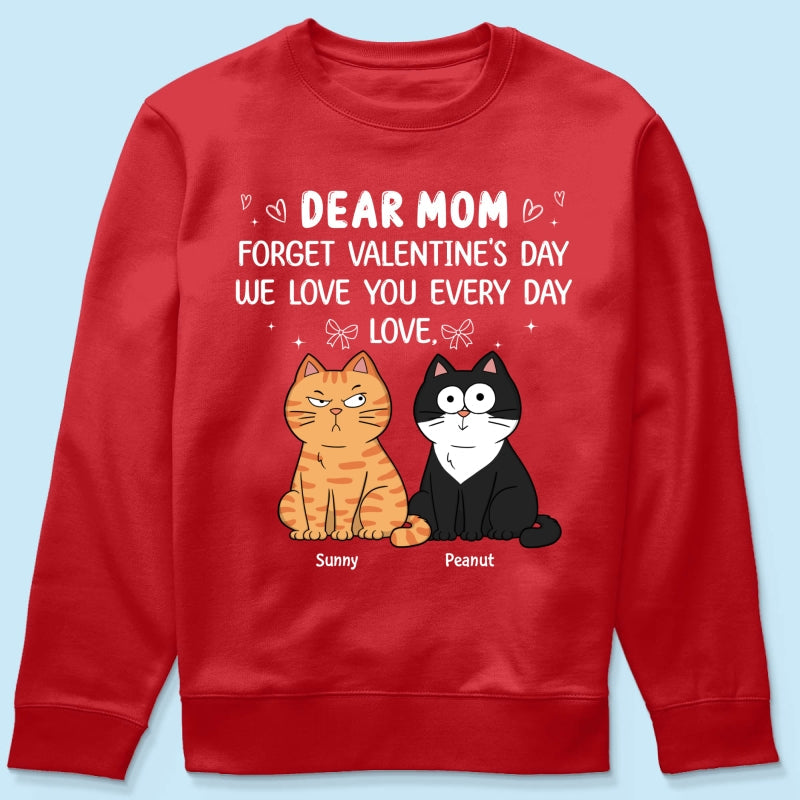 Forget Valentine's Day We Love You Every Day Gift Cat Lover Gift Personalized Shirt