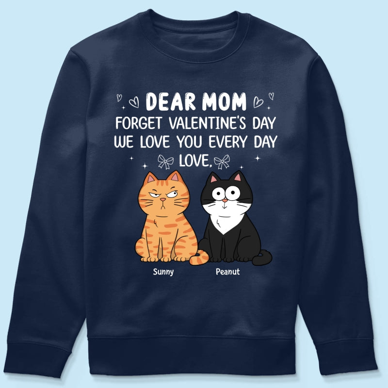 Forget Valentine's Day We Love You Every Day Gift Cat Lover Gift Personalized Shirt